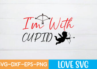 I'm with cupid t shirt design