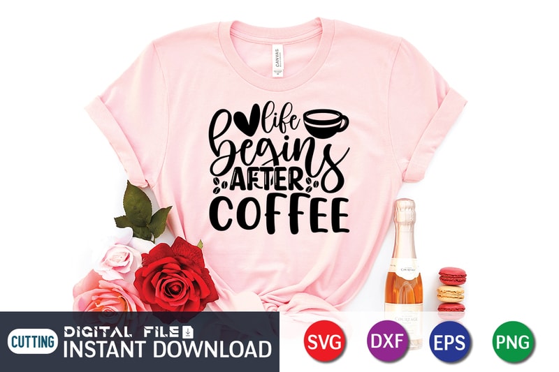 Life Begins After Coffee T shirt, Life Begins T shirt, Coffee Shirt ...