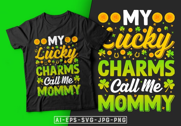 St Patrick's Day T-shirt Design My Lucky Charms Call Me Mommy - st  patrick's day t shirt ideas, st patrick's day t shirt funny, best st  patrick's day t shirts, st patrick's