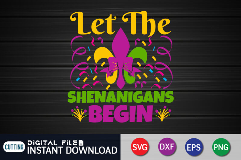 Let The Shenanigans Begin T shirt, Shenanigans T shirt, Saint Patrick’s Day Shirt, St Patrick's Day 2022 T Shirt, St. Patrick's Day Vector, St. Patrick's Day Shirt Print Template, Shamrock