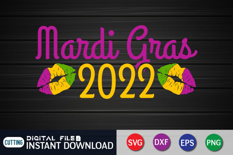 Mardi Gras 2022 T shirt, 2022 T shirt, Mardi Gras SVG Shirt, Mardi Gras Svg Bundle, Mardi Gras shirt print template, Cut Files For Cricut, Fat Tuesday Shirt, Trendy t