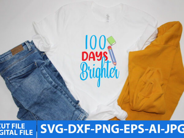 100 days brighter t shirt design