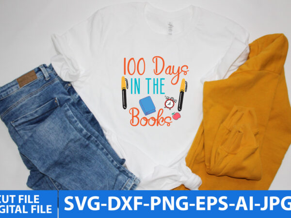 100 days in the books t shirt design ,happy 100 days t shirt, cute apple, pencil vector, 100 days of school shirt print template, typography design for back to school,