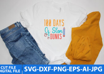 100 Days Of Salm Dunks T Shirt Design,Happy 100 days t shirt, cute apple, pencil vector, 100 days of school shirt print template, typography design for back to school, 2nd