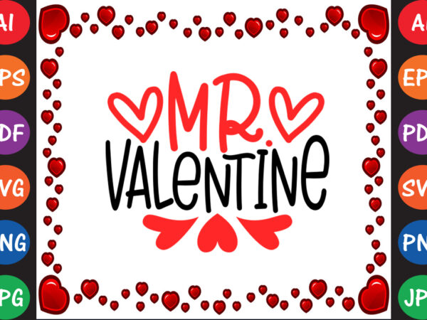 Mr. valentine valentine t-shirt and svg design