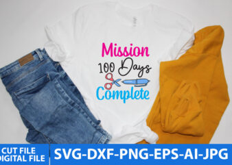 Mission 100 Days Complete T Shirt Design,100 days of school shirt print template, typography design for back to school, 2nd grade, second grade, teachers day