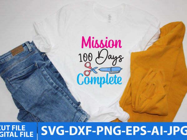 Mission 100 days complete t shirt design,100 days of school shirt print template, typography design for back to school, 2nd grade, second grade, teachers day Mission 100 days complete t shirt design,100 days of school shirt print template, typography design for back to school, 2nd grade, second grade, teachers day
