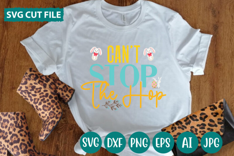 Can’t Stop The Hop svg vector for t-shirt