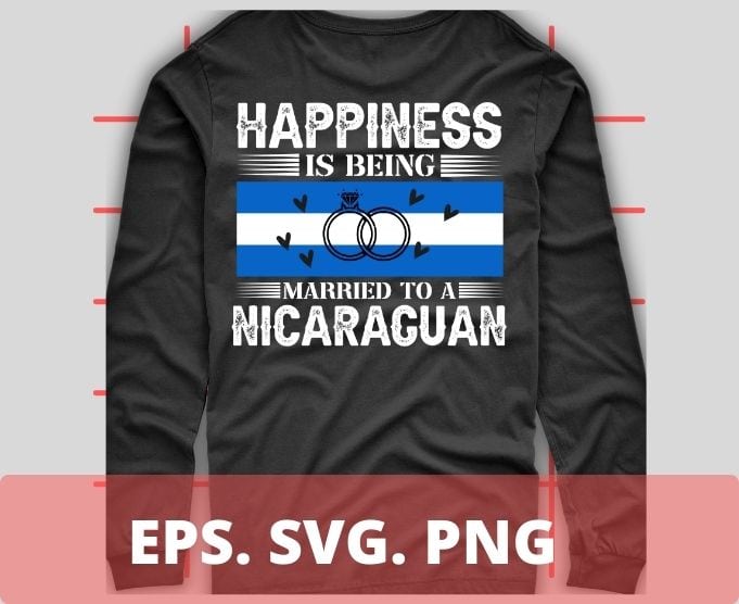 Happiness is being married to a nicaraguan funny wedding T-shirt design svg, Wife-Cute Nicaragua funny-gifts, Nicaraguan Wife, Nicaraguan, American Flag, Nicaragua, Usa America Gift