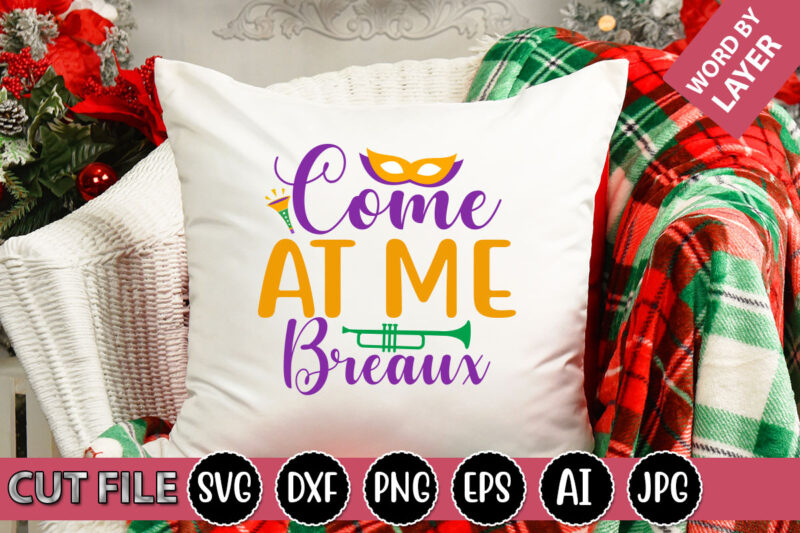Come At Me Breaux SVG Vector for t-shirt