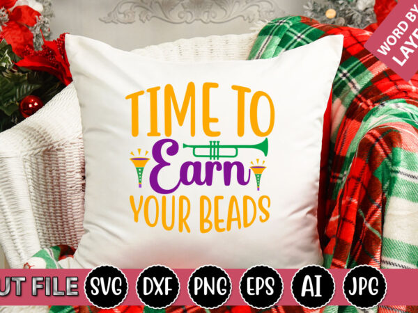 Time to earn your beads svg vector for t-shirt
