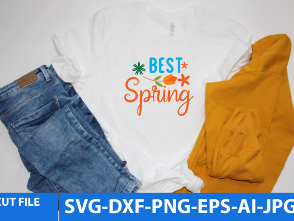 Best spring t shirt design ,best spring svg design,spring t shirt design 2022,spring svg design,spring svg bundle, spring svg cut file , spring t shirt design