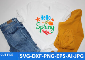 Hello Spring T Shirt Design, Hello Spring Svg Design, Spring T Shirt Design 2022