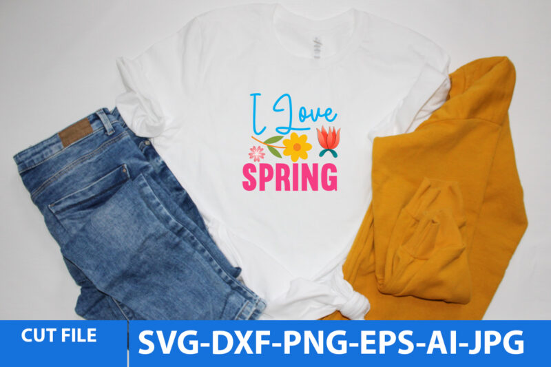 i love Spring T Shirt Design,i love Spring Svg Design, Spring Svg bundle, Spring T Shirt Bundle