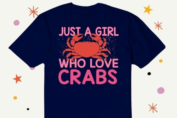 Just A Girl Who Loves Crabs T Shirt Crab Lover T-shirt design svg, Girls love crab eating-macaque, funny crab, Crawfish lover shirt png, Mardi-Gras This Is My Crawfish Eating shirt,