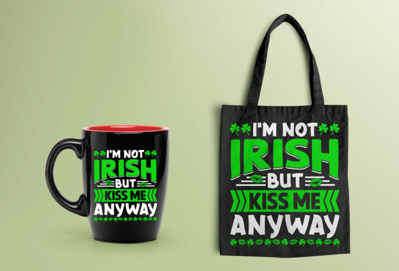 St Patrick’s Day T-shirt Design I'm Not Irish But Kiss Me Anyway - st patrick's day t shirt ideas, funny st patrick's day t shirt, best st patrick's day t