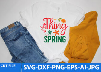 Think Spring T Shirt Design,Spring SVg Design, Spring T Shirt Bundle