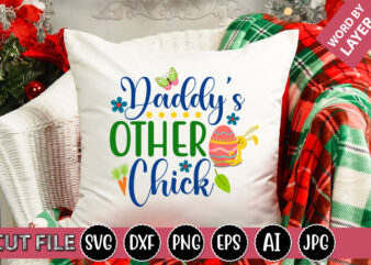 Daddy’s Other Chick SVG Vector for t-shirt