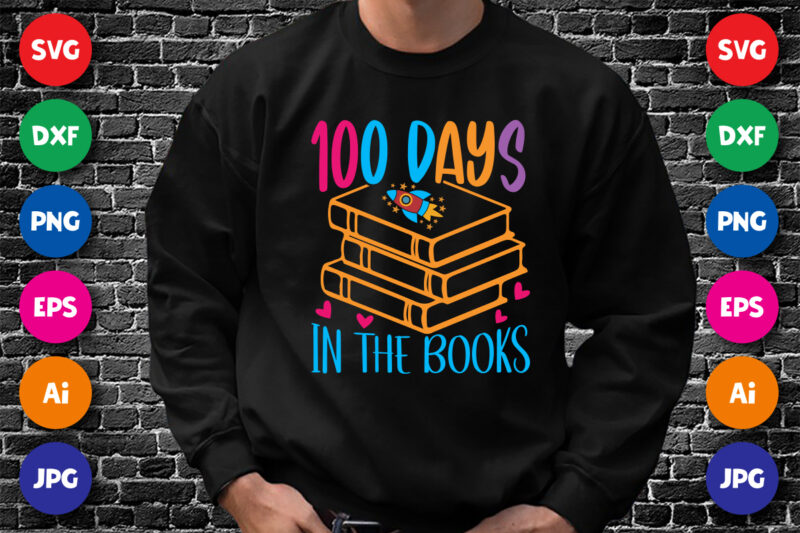 100 days in the books T shirt, 100 days of school shirt print template, books rocket vector, typography design for back to school, 2nd grade,