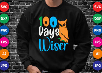 100 days wiser T shirt, 100 days of school shirt print template, Owl vector, typography design for 100 days of school , back to school, 2nd grade, second grade