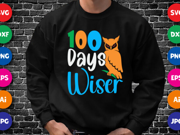 100 days wiser t shirt, 100 days of school shirt print template, owl vector, typography design for 100 days of school , back to school, 2nd grade, second grade