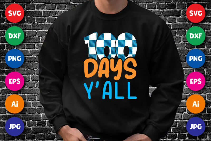 100 days y’all T shirt, 100 days of school shirt print template, plaid pattern, typography design for 100 days of school, back to school, 2nd grade, second grade