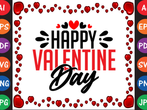 Happy valentines day valentine t-shirt and svg design Happy valentines day valentine t-shirt and svg design