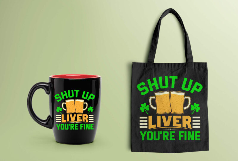 St Patrick’s Day T-shirt Design Shut up Liver You're Fine - st patrick's day t shirt ideas, st patrick's day t shirt funny, best st patrick's day t shirts, st