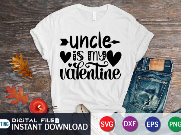 Uncle is my valentine t shirt, uncle lover t shirt, happy valentine shirt print template, heart sign vector, cute heart vector, typography design for 14 february