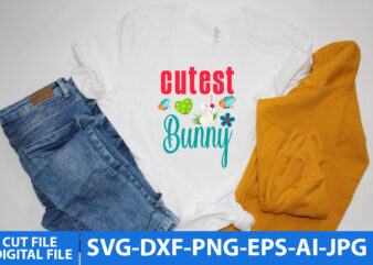 Cutest bunny t Shirt Design,Easter Day Svg Design, Easter Day Svg quotes, Easter Day Svg Bundle, Easter Day Svg T shirt,Easter Day Vector T Shirt