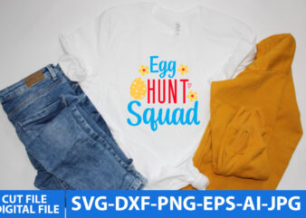 egg hunt Squad T Shirt Design, egg hunt Squad Svg design, Easter T Shirt Design, Happy Easter Day Svg quotes Svg quotes