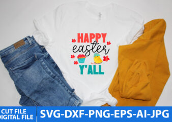 Happy Easter Y all T Shirt Design,EAster Day Svg Quotes,Happy Easter Svg Design, Easter Svg T Shirt