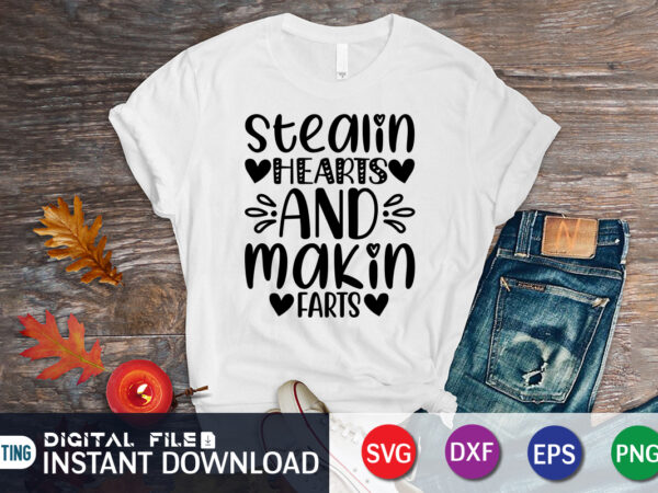 Stealin hearts and makin farts t shirt ,happy valentine shirt print template, heart sign vector, cute heart vector, typography design for 14 february