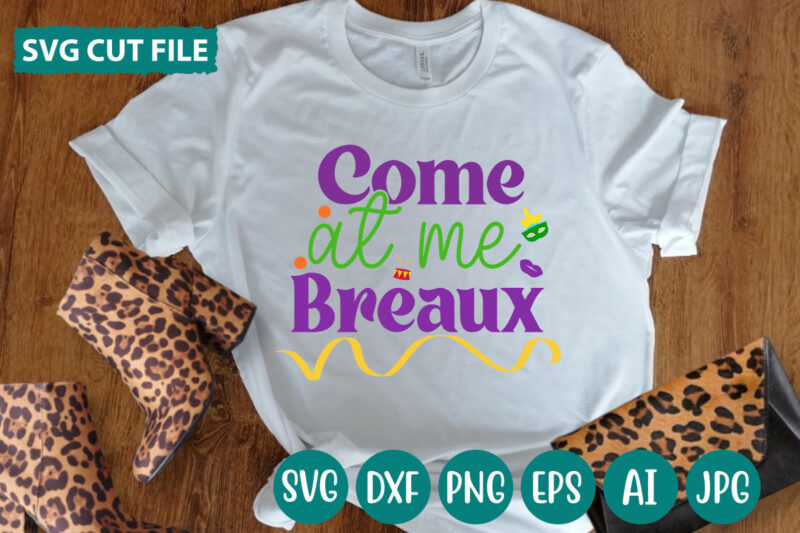Come At Me Breaux svg vector for t-shirt