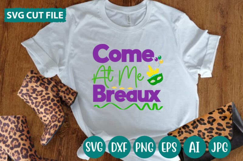 Come At Me Breaux svg vector for t-shirt