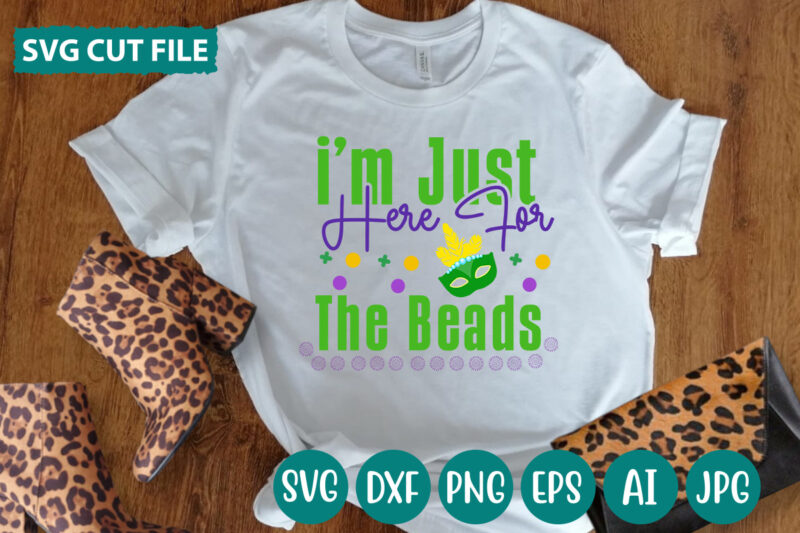 i’m Just Here For The Beads svg vector for t-shirt