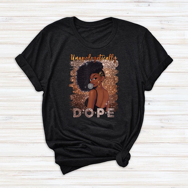 Unapologetically dope Black Women PNG, Afro American, Black Girl Magic, Women Strong, Black Queen