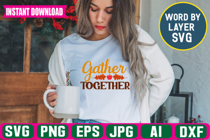 Gather Together svg vector t-shirt design