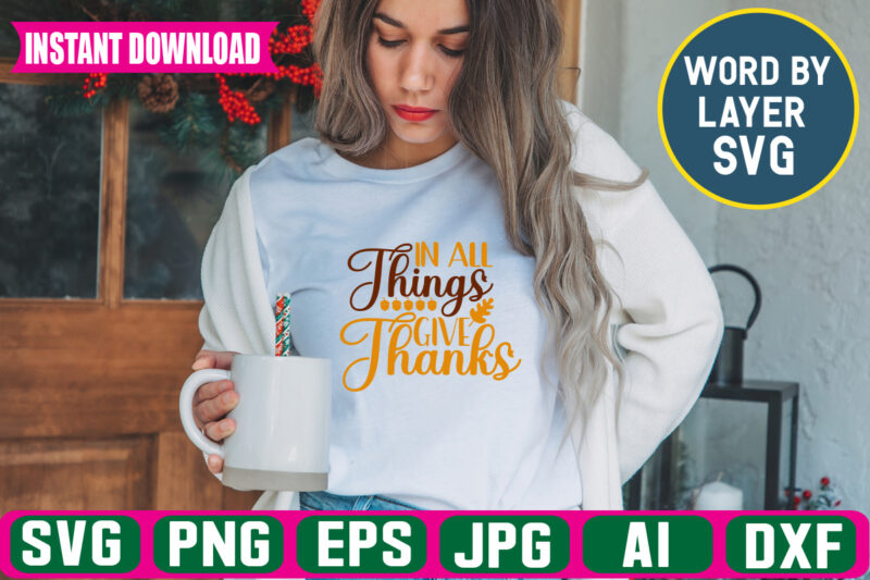 In All Things Give Thanks svg vector t-shirt design