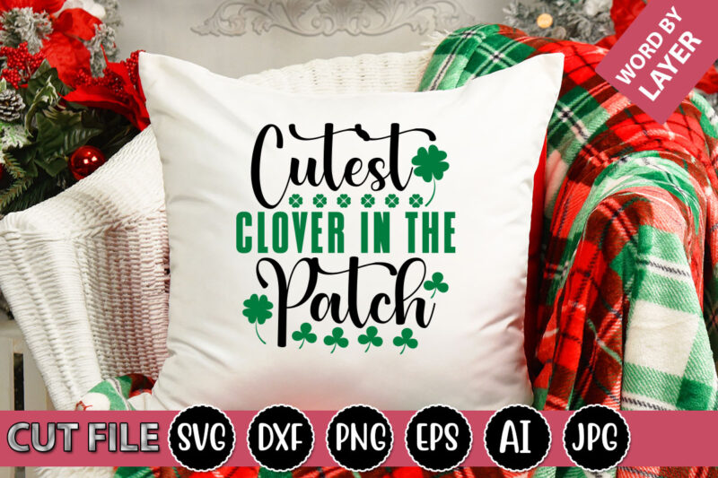 Cutest Clover in the Patch SVG Vector for t-shirt