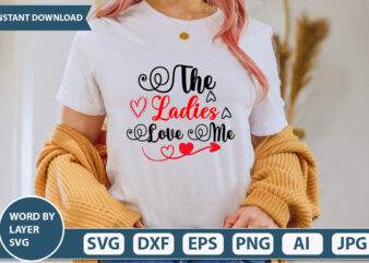 The Ladies Love Me SVG Vector for t-shirt