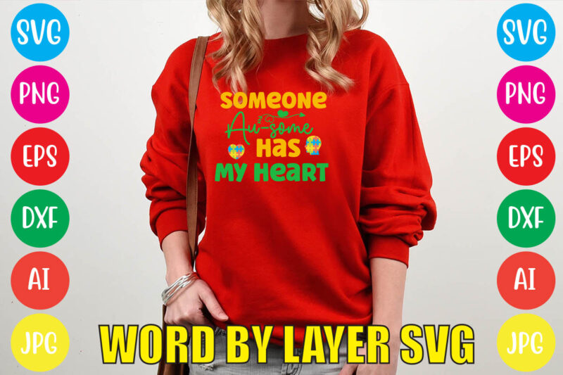 Someone Au-some Has My Heart svg vector for t-shirt