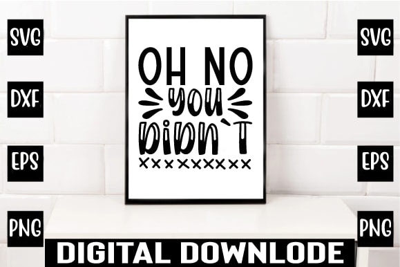 Oh no you didn`t t shirt design online