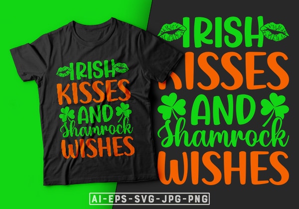 Irish kisses and shamrock wishes st patricks day t shirt design – st patrick’s day t shirt ideas, funny st patrick’s day t shirt, best st patrick’s day t shirts,