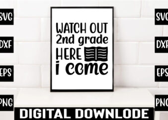 watch out 2nd grade here i come t shirt design for sale
