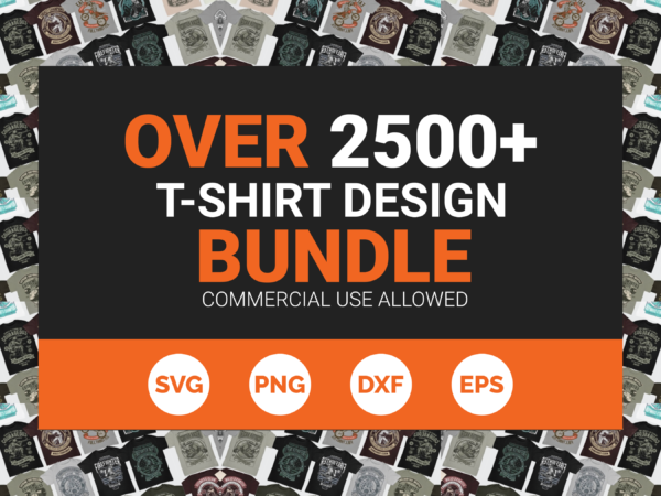 2500+ editable t-shirt designs bundle