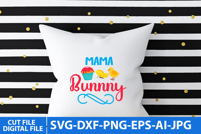 mama bunny Svg Design,Easter Day Svg Design, Easter Day TShirt Design