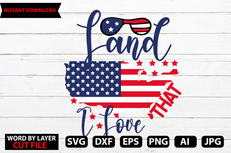 land that i love 4th of july t-shirt design, Happy 4 th of July Shirt, Memories day Shirt,4 of July Shirt, St Patricks Day Shirt, Patricks Tee, Lips Shirt, Irish Shirt