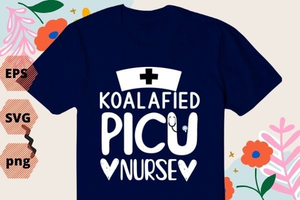 Koalafied PICU Nurse Funny Pediatric Nurse saying humor, Best gifts-for all PICU nursing students, RN registered nurses, Pediatric Intensive Care Nurse Practitioner, Nurse, doctors