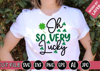 oh so very lucky SVG Vector for t-shirt